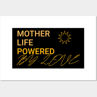 mother life powered by love Posters and Art